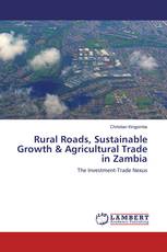 Rural Roads, Sustainable Growth & Agricultural Trade in Zambia