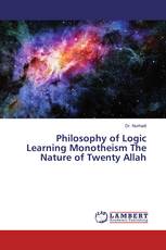 Philosophy of Logic Learning Monotheism The Nature of Twenty Allah
