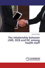 The relationship between LMX, OCB and OC among health staff