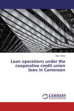 Loan operations under the cooperative credit union laws in Cameroon