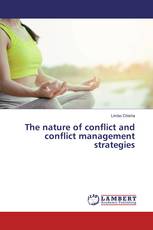 The nature of conflict and conflict management strategies