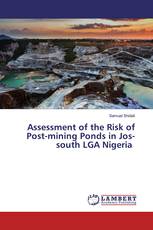 Assessment of the Risk of Post-mining Ponds in Jos-south LGA Nigeria