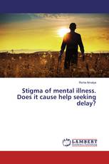 Stigma of mental illness. Does it cause help seeking delay?