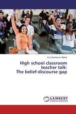 High school classroom teacher talk: The belief-discourse gap