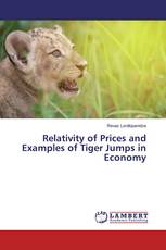 Relativity of Prices and Examples of Tiger Jumps in Economy