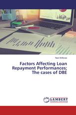 Factors Affecting Loan Repayment Performances; The cases of DBE