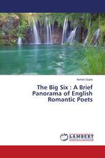 The Big Six : A Brief Panorama of English Romantic Poets