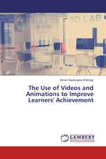 The Use of Videos and Animations to Improve Learners' Achievement