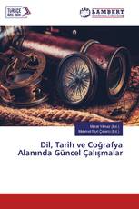 Dil, Tarih ve Coğrafya Alanında Güncel Çalışmalar