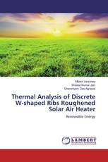 Thermal Analysis of Discrete W-shaped Ribs Roughened Solar Air Heater