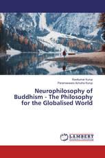 Neurophilosophy of Buddhism - The Philosophy for the Globalised World