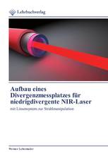 Aufbau eines Divergenzmessplatzes für niedrigdivergente NIR-Laser