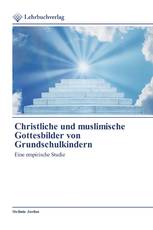 Christliche und muslimische Gottesbilder von Grundschulkindern