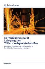 Entwicklungskonzept - Lehrgang zum Widerstandspunktschweißen