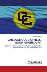 CARICOM: GOOD OFFICES, GOOD NEIGHBOURS