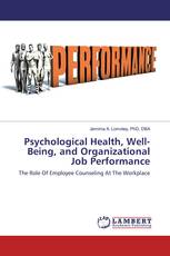 Psychological Health, Well-Being, and Organizational Job Performance