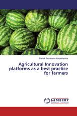 Agricultural Innovation platforms as a best practice for farmers
