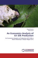 An Economics Analysis of Eri Silk Production