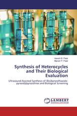 Synthesis of Heterocycles and Their Biological Evaluation