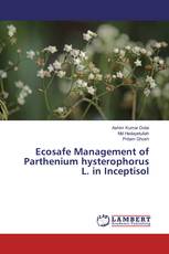 Ecosafe Management of Parthenium hysterophorus L. in Inceptisol