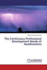 The Continuous Professional Development Needs of Headteachers