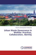 Urban Waste Governance in Wolkite: Practices, Collaboration, Identity