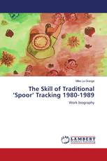 The Skill of Traditional ‘Spoor’ Tracking 1980-1989