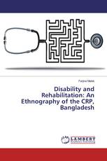 Disability and Rehabilitation: An Ethnography of the CRP, Bangladesh