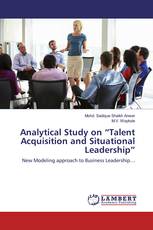 Analytical Study on “Talent Acquisition and Situational Leadership”