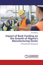 Impact of Bank Funding on the Growth of Nigeria's Manufacturing Sector