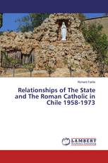 Relationships of The State and The Roman Catholic in Chile 1958-1973