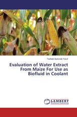 Evaluation of Water Extract From Maize For Use as Biofluid in Coolant