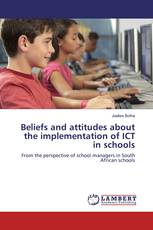 Beliefs and attitudes about the implementation of ICT in schools