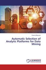 Automatic Selection of Analytic Platforms for Data Mining
