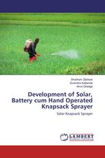 Development of Solar, Battery cum Hand Operated Knapsack Sprayer