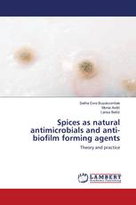 Spices as natural antimicrobials and anti-biofilm forming agents