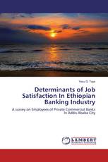 Determinants of Job Satisfaction In Ethiopian Banking Industry