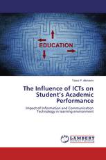 The Influence of ICTs on Student’s Academic Performance