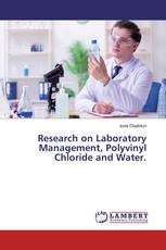 Research on Laboratory Management, Polyvinyl Chloride and Water.