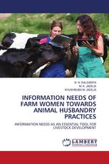 INFORMATION NEEDS OF FARM WOMEN TOWARDS ANIMAL HUSBANDRY PRACTICES