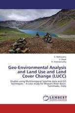 Geo-Environmental Analysis and Land Use and Land Cover Change (LUCC)