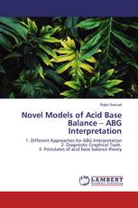 Novel Models of Acid Base Balance – ABG Interpretation