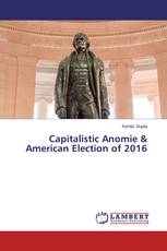 Capitalistic Anomie & American Election of 2016
