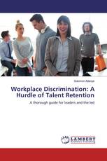 Workplace Discrimination: A Hurdle of Talent Retention