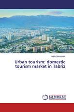 Urban tourism: domestic tourism market in Tabriz