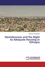Homelessness and the Right to Adequate Housing in Ethiopia