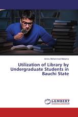 Utilization of Library by Undergraduate Students in Bauchi State