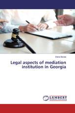 Legal aspects of mediation institution in Georgia