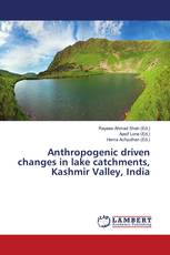 Anthropogenic driven changes in lake catchments, Kashmir Valley, India