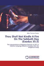 Thou Shall Not Kindle A Fire On The Sabbath Day (Exodus 35:3)